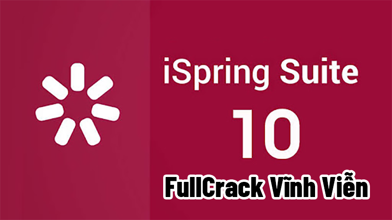 Hướng dẫn tải và cài đặt iSpring Suite 10 Fullcrack mới nhất 2026