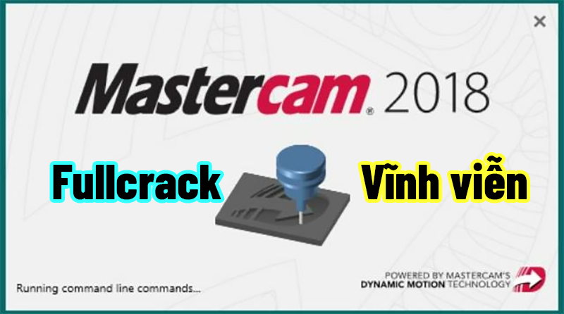 Hướng dẫn cài đặt Mastercam 2018 Full Crack chi tiết trên Win 10/11